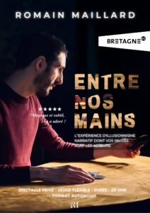 Affiche officielle du spectacle privé de magie en entreprise "Entre Nos Mains" par l'illusionniste Romain Maillard.